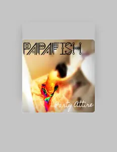 Papafishを聴いたり、ミュージックビデオを鑑賞したり、経歴やツアー日程などを確認したりしましょう！