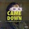 Came Down (feat. Young Lyxx & Poodeezy) - Ta'East lyrics