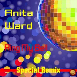 Ring My Bell (Special Remix) - Single - Anita Ward Ring My Bell (Special Remix) - Single - Anita Ward