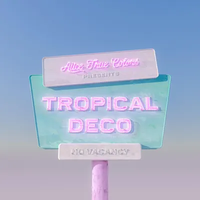 Tropical Deco - EP - Alice True Colors