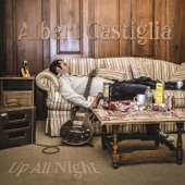 Albert Castiglia - I Been up All Night