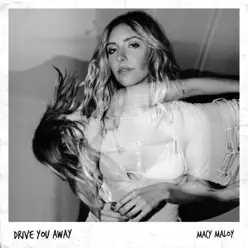 Drive You Away - Single - Macy Maloy