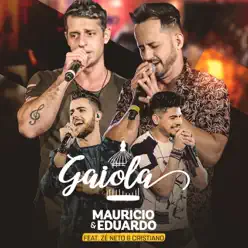 Gaiola (feat. Zé Neto e Cristiano) - Single - Mauricio e Eduardo