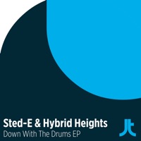 Down with the Drums - EP - Sted-E & Hybrid Heights