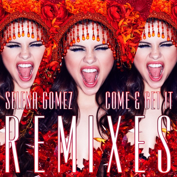 Come & Get It (Jump Smokers Radio Remix) - Single - Selena Gomez