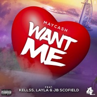 Want Me (feat. Kellss, Layla & JB Scofield) - Single - Maycash