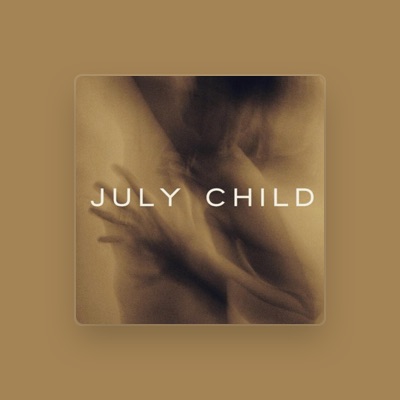 Listen to July Child, watch music videos, read bio, see tour dates & more!