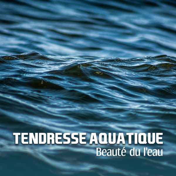Tendresse aquatique - Beauté du l'eau