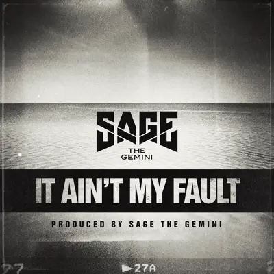 It Ain't My Fault - Single - Sage The Gemini