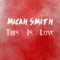 This Is Love - Micah Smith lyrics