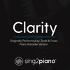 Clarity (Originally Performed By Zedd & Foxes) [Piano Karaoke Version] - Sing2Piano