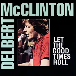 Let the Good Times Roll - Delbert McClinton