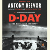 D-Day: The Battle for Normandy (Unabridged) - Antony Beevor