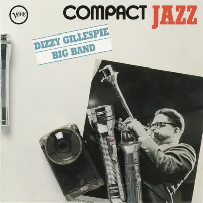Compact Jazz: Dizzy Gillespie Big Band - Dizzy Gillespie Compact Jazz: Dizzy Gillespie Big Band - Dizzy Gillespie