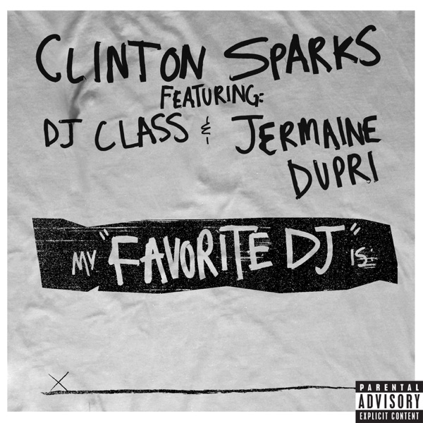 Favorite DJ (feat. DJ Class & Jermaine Dupri) - Single - Clinton Sparks