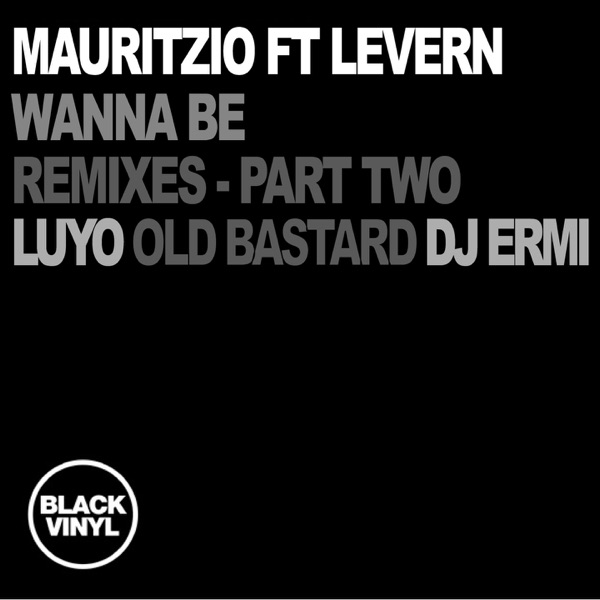 Wanna Be (feat. Levern) [Remixes, Part 2] - Single