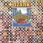 The Ozark Mountain Daredevils - If You Wanna Get to Heaven