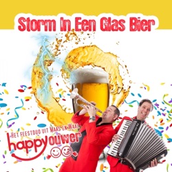Feestduo Happy Ouwer - Storm in een glas bier (Carnaval 2018)