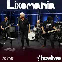 Lixomania no Estúdio Showlivre (Ao Vivo) - Lixomania