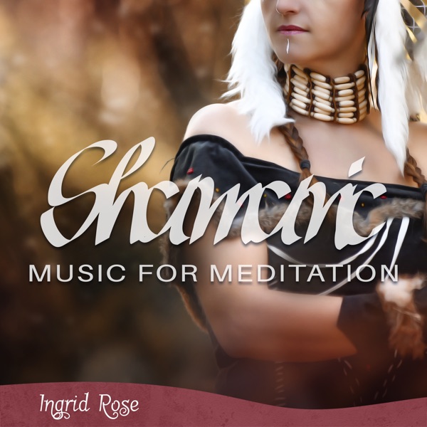 Shamanic Music for Meditation