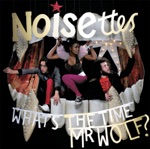 Noisettes - Don't Give Up
