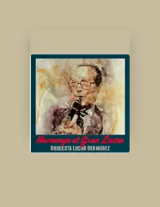 Dengarkan Orquesta Lucho Bermúdez, tonton video musik, baca bio, lihat tanggal tur & lainnya!