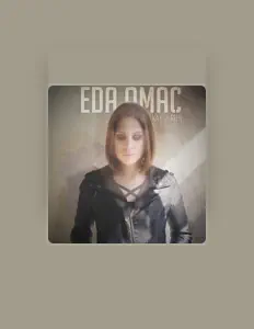 Dengarkan Eda Omaç, tonton video musik, baca bio, lihat tanggal tur & lainnya!