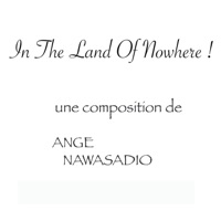 In the Land of Nowhere ! - Single - Ange Nawasadio