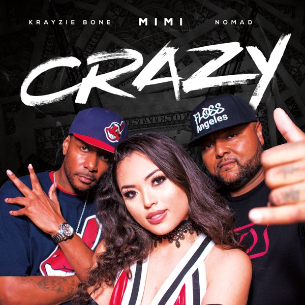 Crazy (feat. Krayzie Bone and NomaD) - Single - MiMi