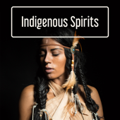 Indigenous Spirits
