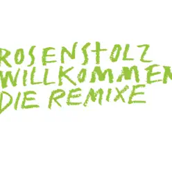 Willkommen, Die Remixe (CD 2) - EP - Rosenstolz Willkommen, Die Remixe (CD 2) - EP - Rosenstolz