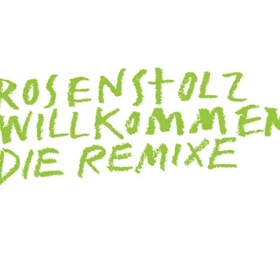 Willkommen, Die Remixe (CD 2) - EP - Rosenstolz