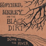 Mother Merey and the Black Dirt - John Henry (Traditional)