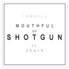 Mouthful of Shotgun (feat. Zeale) - Single