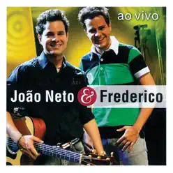 Ao Vivo - João Neto e Frederico