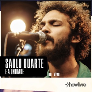 Saulo Duarte e a Unidade no Estúdio Showlivre, Vol. 2 (Ao Vivo)