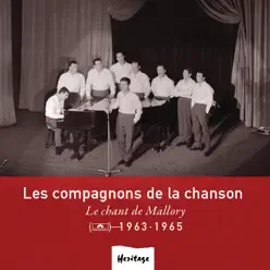 Heritage : Les Compagnons de la Chanson - Le chant de Mallory (1963-1965) - Les Compagnons de la Chanson