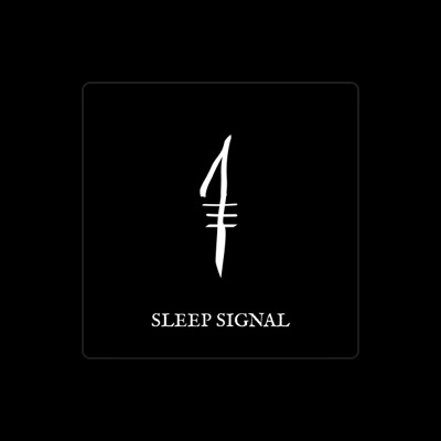 Listen to Sleep Signal, watch music videos, read bio, see tour dates & more!