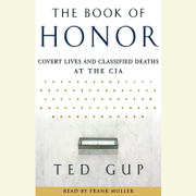 The Book of Honor: The Secret Lives and Deaths of CIA Operatives (Abridged)