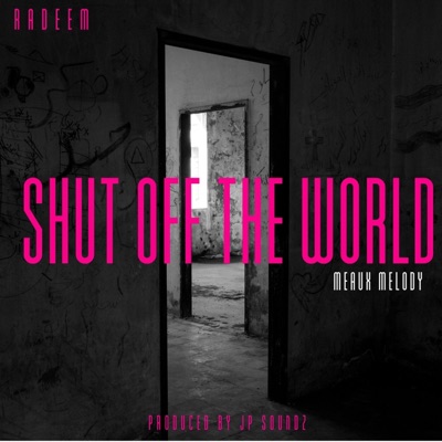 Shut Off the World (feat. Meaux Melody) - Single