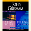 A Time to Kill / The King of Torts (Unabridged) - John Grisham