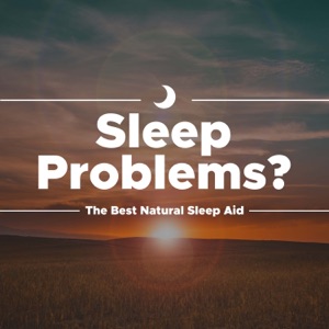 Sleep Problems: The Best Natural Sleep Aid with Relaxing Sleep Music