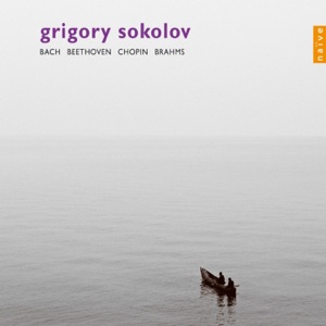 Bach, Beethoven, Brahms & Chopin: The Recordings of Grigory Sokolov