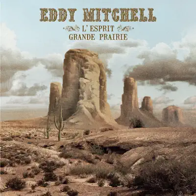 L'esprit grande prairie (Mix Laurent Voulzy) - Single - Eddy Mitchell