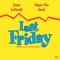 Last Friday (feat. Nique the Geek) - Jesse Leprotti lyrics