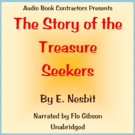 The Story of the Treasure Seekers (Unabridged)