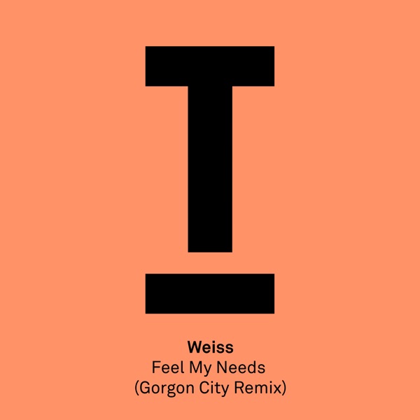 Feel My Needs (Gorgon City Remix) - Single