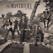 The Mavericks - Come Unto Me