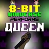 8 Bit Universe - We Are the Champions (8 Bit Version)