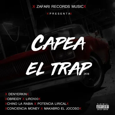 Capea el Trap (feat. Obreidy, Liro 100, Chino la Rabia, Conciencia money, Makabro el Jocoso & Potencia Lirical) - Single - Denyerkin Capea el Trap (feat. Obreidy, Liro 100, Chino la Rabia, Conciencia money, Makabro el Jocoso & Potencia Lirical) - Single - Denyerkin
